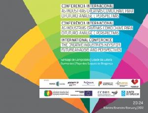 Conferencia Internacional - Las industrias creativas en claves para el futuro: análisis y perspectivas (Santiago de Compostela y Guimarães, 23-24/02/2012)